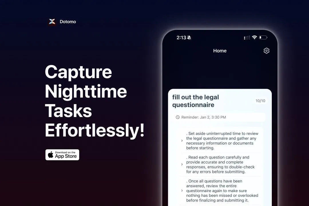 Dotomo's Home screen at 2:13 at night with one task card, fill out the legal questionnaire, set for Jan 2 at 3:30 PM, and three AI-written steps under it: set aside uninterrupted time and gather documents, read each question carefully, and review the questionnaire before submitting it