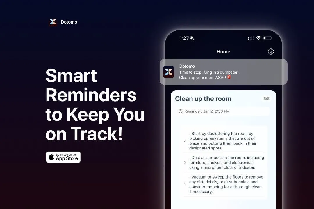 A Dotomo notification reading Time to stop living in a dumpster! Clean up your room ASAP, above the task card Clean up the room with a reminder for Jan 2 at 2:30 PM and three steps: declutter by putting items back, dust all surfaces, and vacuum or sweep the floor