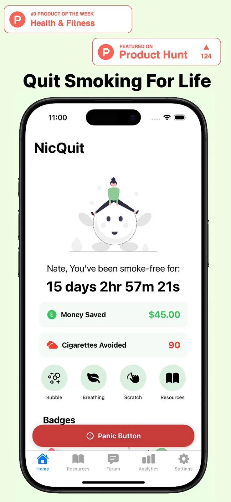 NicQuit's home screen on an iPhone: a smoke-free timer reading 15 days 2hr 57m 21s, Money Saved $45.00, Cigarettes Avoided 90, round buttons for Bubble, Breathing, Scratch and Resources, and a red Panic Button above the tab bar
